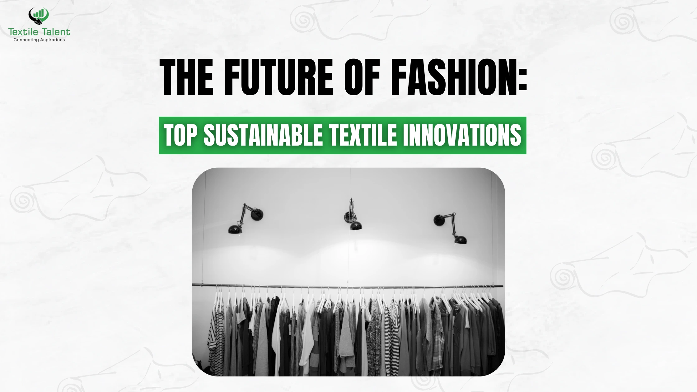 The Future of Fashion: Top Sustainable Textile Innovations