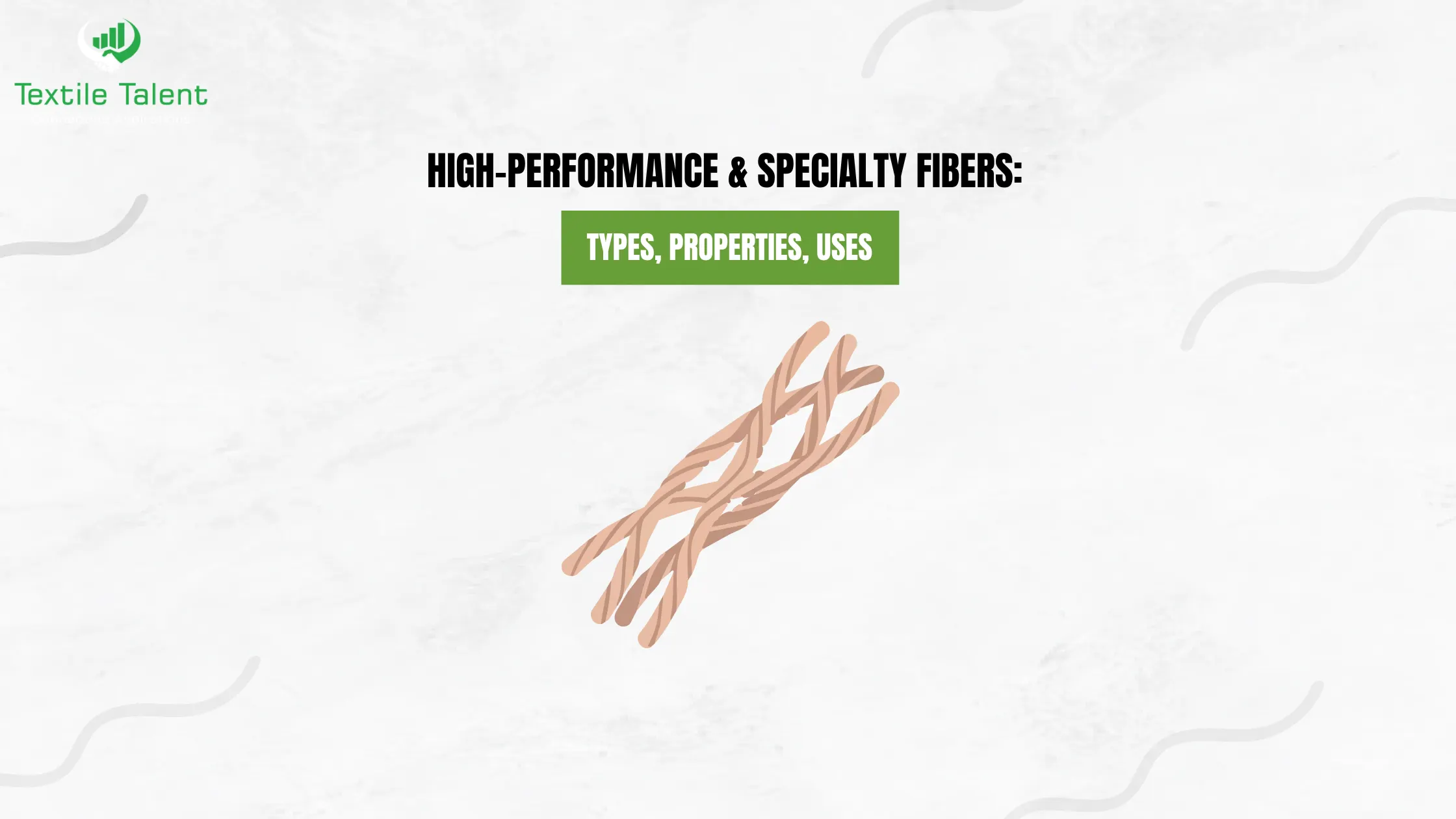 High-Performance & Specialty Fibers: Types, Properties, Uses